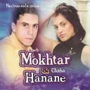 Cheb Mokhtar Chaba Hanane - Zinek mayakhl anich