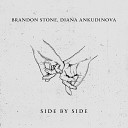 Brandon Stone, Диана Анкудинова - Side by Side