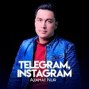 Azamat Nur - Telegram instagram