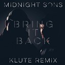 Midnight Sons - Bring It Back Klute remix