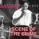 Savino - Scene Of The Crime