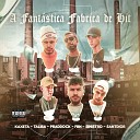 Sinistro feat Kaxeta Taliba Praddock Fbn… - A Fant stica F brica de Hit