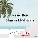 Jessie Rey - Sharm El Sheikh Radio Mix