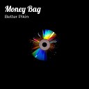 Better Pikin feat Phil s Emjay - Money Bag