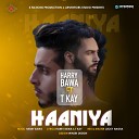 Harry Bawa feat T Kay - Haaniya
