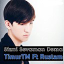 TimurTm - Sizni Sevaman Dema feat Rustam
