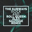 The Subways - Rock And Roll Queen Alex Sauvage Remix