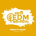 Hard EDM Workout - Break My Heart Instrumental Workout Mix 140…