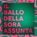 Beautiful Team Fiammetta - IL Ballo Della Sora Assunta