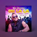 Mr Shammi - Oh La La DJ Smallz Djeivan Remix DJ Smallz Djeivan…