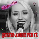 Valentina Urbini - Questo amore per te