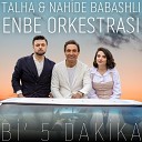 Talha Nahide Babashl Enbe Orkestras - Bi Be Dakika Vivaturkiye eu