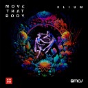 Elium - Move That Body original mix