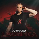 A Traxx - Lezg nka