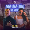 DJ Gabriel Mello MC Vick - Malvad o Remix