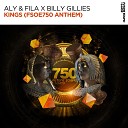 Aly Fila x Billy Gillies - Kings Extended Mix