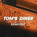 DJ DimixeR Legran Murana x Demas - Tom s Diner KHAN Edit