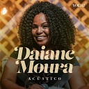 Daiane Moura - Foi Deus