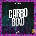 MC MENOR DO ML DJ HAZARD - Carro Bixo