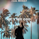 Zeal Music7 - He s my God