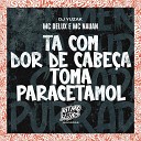 MC Delux MC Nauan DJ Yuzak - Ta Com Dor de Cabe a Toma Paracetamol
