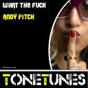 Andy Pitch - What The Fuck