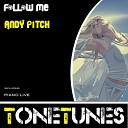 Andy Pitch - Follow Me Original Mix