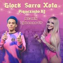 DJ Luana SP Mc Mn - Glock Sarra Xota Piquezinho Rj