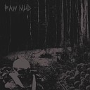 Raw Mud - Безмолвие