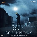 6ix Fargo - Only God Knows