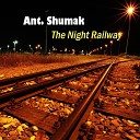 Ant Shumak - The Night Railway
