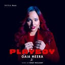 Gaia Meera NEXA Music Mikey McCleary - Playboy