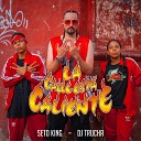 Seto King feat Dj Trucha - La Calle Est Caliente