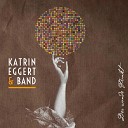 Katrin Eggert - The things we do for love