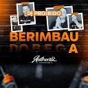 DJ PROIBIDO - Berimbau do Bega