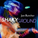 Jon Butcher - Shaky Ground