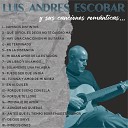 Luis Andr s Escobar - Puede Ser Que un D a