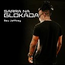 seu jeffrey - Sarra na Glokada