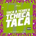 DJ PROIBIDO feat MC GW - Taca a Tcheca Tcheca Taca