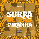 DJ PROIBIDO feat MC GW - Surra de Pau na Piranha