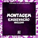 MC BM OFICIAL dj menor sz feat MC KAUA DA ZO - Montagem Exquivac o Nuclear