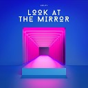 ADLEY - Look at the Mirror Radio Edit