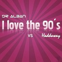 Dr Alban VS HADDAWAY - I Love 90 Remix Я ЛЮБЛЮ…