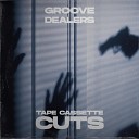 Groove Dealers - Tape Cassette Cuts