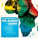 Dr Alban vs Sash - Hello South Africa Bodybangers Mix