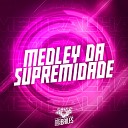 MC GW DJ VN Mix - Medley da Supremidade