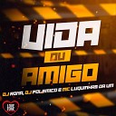 DJ Rona MC Luquinhas da VM DJ P olemico - Vida ou Amigo