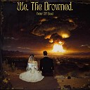 We The Drowned - Better off Dead