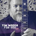 Tim Woods - Reaching Out