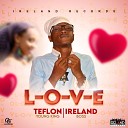 Teflon Young King Ireland Boss - L O V E